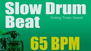 Slow Drum Beat  65 bpm [upl. by Aerbua]