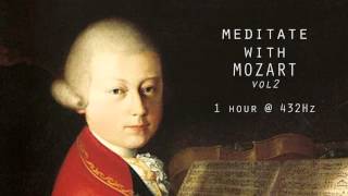 Meditate with Mozart  432Hz Classical Music  Vol 2 [upl. by Nonnahsed]