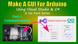 Arduino GUI Part 1 Communications [upl. by Adyela]