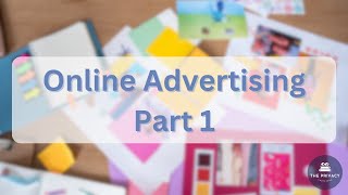 Online Advertising Part 1  CIPPUS Certification [upl. by Mattheus]