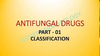 Antifungal Drugs 01 Classification [upl. by September322]