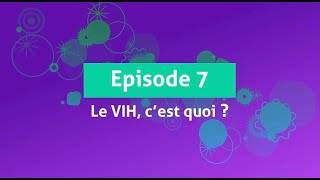 quotLe VIH cest quoiquot  lépisode 7 de quotDépISTésquot [upl. by Tiphani]