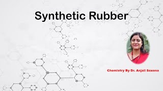 Synthetic RubberBy Dr Anjali Ssaxena [upl. by Argyle533]