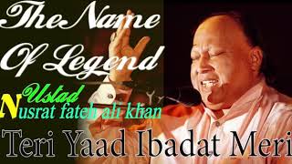 Teri Yaad Ibadat Meri  Nusrat Fateh Ali Khan [upl. by Ammeg]