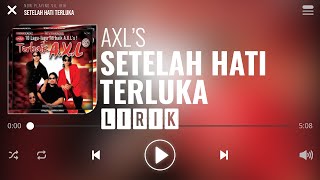 AXLs  Setelah Hati Terluka Lirik [upl. by Assenav321]