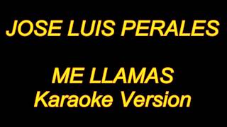 Jose Luis Perales  Me Llamas Karaoke Lyrics NUEVO [upl. by Vasta]