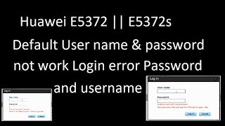 Huawei E5372  E5372s Default User name amp password not work Login error admin and username [upl. by Reace971]