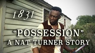 quotPossessionquot  Nat Turners Slave Rebellion 1831  Short Film HD [upl. by Aerdnaxela949]