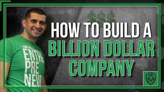 How to Build a Billion Dollar Company [upl. by Caine]