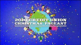 2013 Credit Union Christmas Pageant [upl. by Yruy]