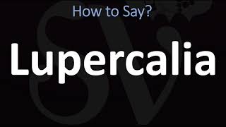 How to Pronounce Lupercalia CORRECTLY [upl. by Nwahsram280]