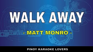 WALK AWAY  KARAOKE VERSION BY MATT MONRO [upl. by Fernandes]