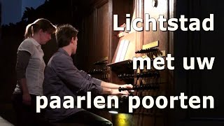 Lichtstad met uw paarlen poorten  Lutherse Kerk Den Haag [upl. by Haliek]