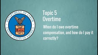 Topic 5 Overtime – When do I owe overtime compensation and how do I pay it correctly [upl. by Mufi]