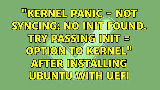 quotKernel panic  not syncing No init found Try passing init  option to kernelquot after [upl. by Newell373]