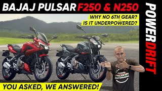 Bajaj Pulsar F250 amp N250  Your Questions Answered  PowerDrift [upl. by Trinity681]