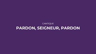 CANTIQUE – Pardon Seigneur pardon [upl. by Iruy]