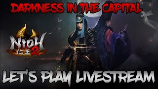 Nioh 2 Darkness in the Capital  Full DLC Lets Play [upl. by Annayoj113]