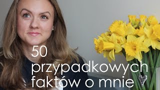 50 faktów o mnie  nieesia25 [upl. by Eimiaj463]