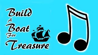 Build A Boat For Treasure Music [upl. by Jeffers]