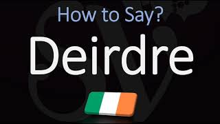 How to Pronounce Deirdre CORRECTLY Irish Name Pronunciation [upl. by Bussy]