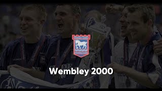 Wembley 2000 The story of Ipswich Towns promotion to the Premiership [upl. by Waldner]