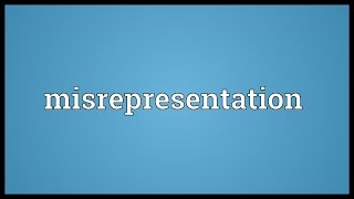 Misrepresentation Meaning [upl. by Ninehc503]