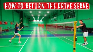 How To Return The Flat Drive Serve In Badminton  A Complete Tutorial [upl. by Hoi]