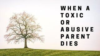 Death of a toxic or abusive parent [upl. by Erdeid]