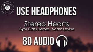 Gym Class Heroes Adam Levine  Stereo Hearts 8D AUDIO [upl. by Akimehs393]