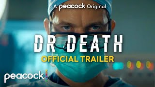 Dr Death  Official Trailer  Peacock Original [upl. by Ignazio111]