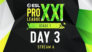 ESL Pro League Season 21  Day 3  Stream A  FULL SHOW [upl. by Sollie]