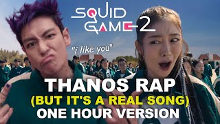 Thanos Rap But Its A Real Song 1 HOUR VERSION Korean amp English Dub  Squid Game 2  quotI Like Youquot [upl. by Fiedler]