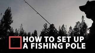 How To Set Up A Fishing Pole [upl. by Ayyn]