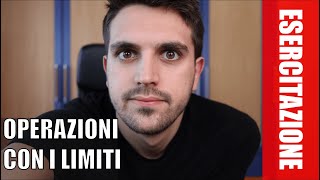 ESERCITAZIONE Operazioni con i limiti [upl. by Alaine320]