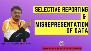 Selective Reporting amp Misrepresentation of Data  eSupport for Research  2022  Dr Akash Bhoi [upl. by Gare]