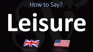 How to Pronounce Leisure 2 WAYS UKBritish Vs USAmerican English Pronunciation [upl. by Eleanora]