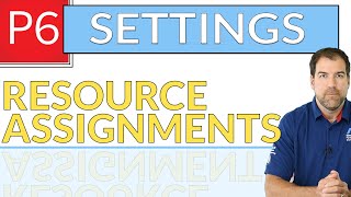 Resource Assignments  Primavera P6 Settings Explained [upl. by Tengdin]