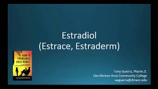 CC How to Pronounce estradiol Estrace Estraderm Backbuilding Pharmacology [upl. by Bridie]