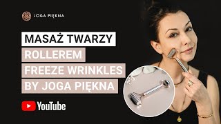 Masaż twarzy rollerem Freeze Wrinkles by Joga Piękna [upl. by Lash]