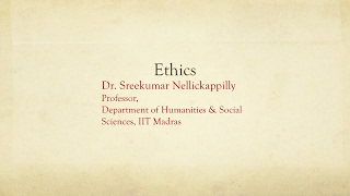 Introduction Video to Ethics by Prof Sreekumar Nellickappilly IIT Madras [upl. by Enneite]