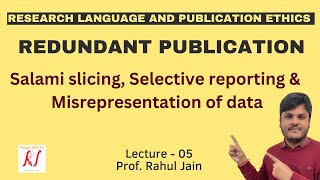 Redundant Publications  Salami Slicing  Selective Reporting  Misrepresentation of Data  L  05 [upl. by Rotceh]