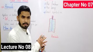 How do Aerosols Works  Class 08 General Science Lecture Series  Lecture No 09  Chapter No 07 [upl. by Joline]