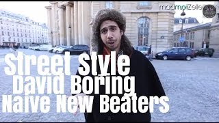 David Boring Naive New Beaters le Street Style [upl. by Getraer]