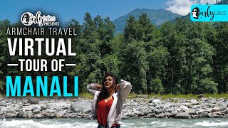 Virtual Tour Of Manali  Curly Tales [upl. by Elcin]