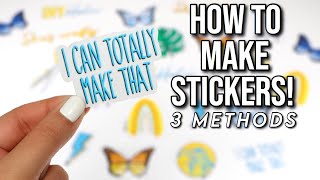 HOW TO MAKE STICKERS 3 EASY DIY METHODS  Easy and Cheap [upl. by Kassab154]