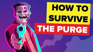 How To Survive The Purge [upl. by Nataline]