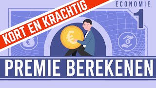 ECONOMIE KORT amp KRACHTIG PREMIE BEREKENEN [upl. by Cobb]