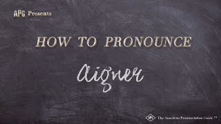 How to Pronounce Aigner Real Life Examples [upl. by Funch324]