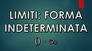 LIMITI forma indeterminata 0 ∙ ∞ [upl. by Nyleahcim55]